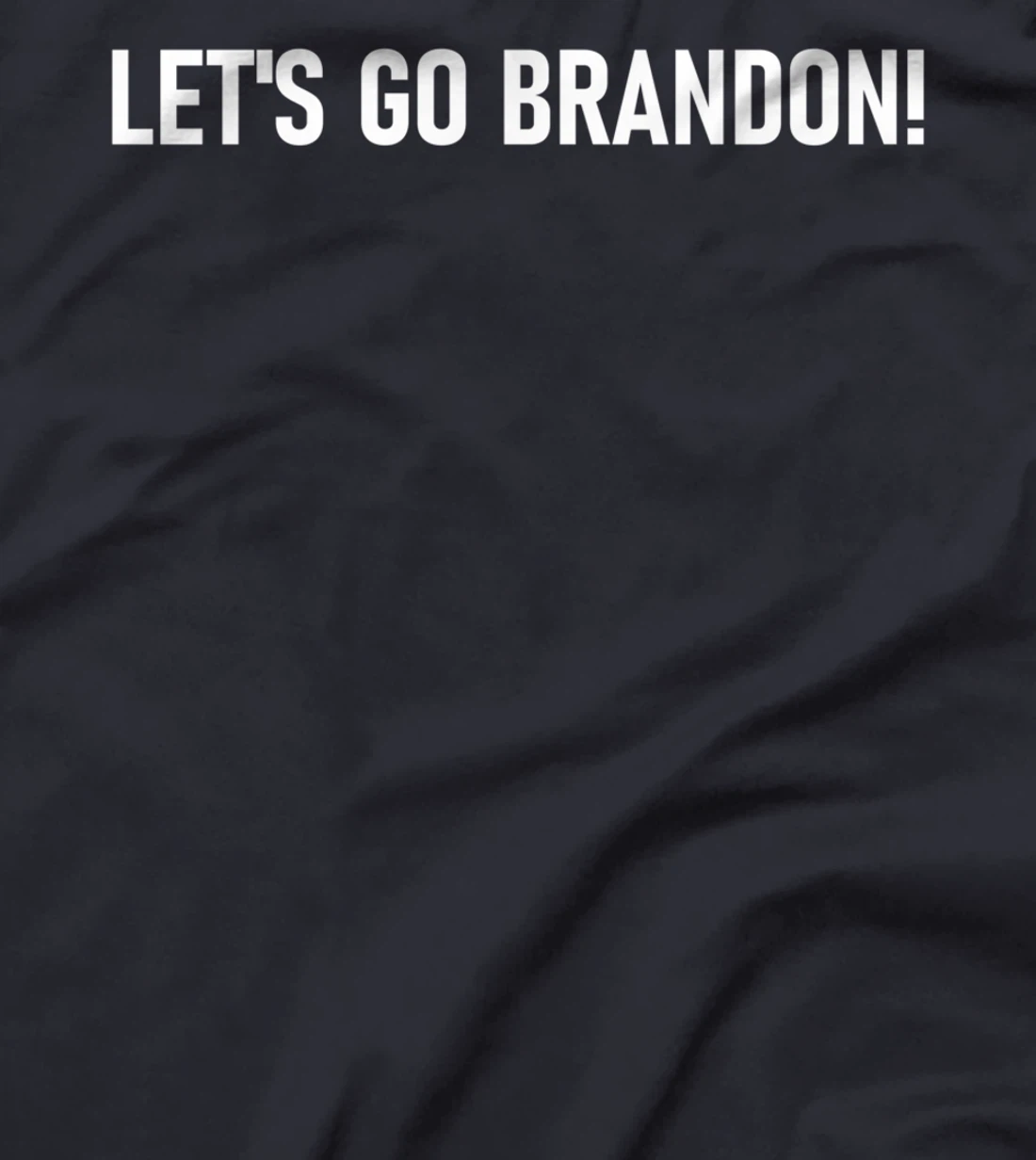 LET'S GO BRANDON Meme T-Shirt