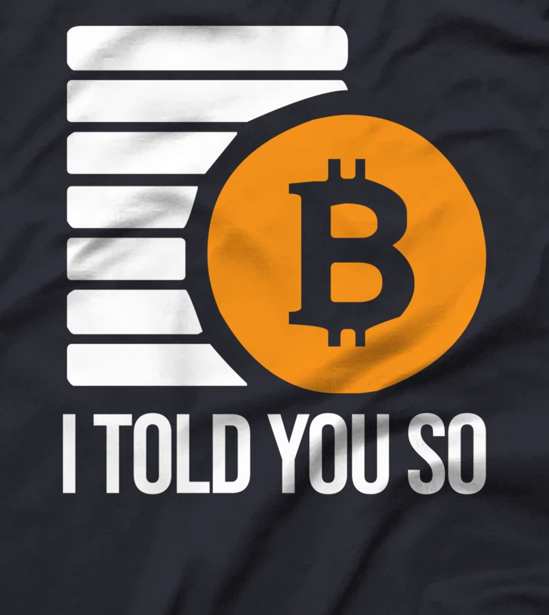 I Told You So Cryptocurrency Trading Funny Bitcoin Investor T-Shirt