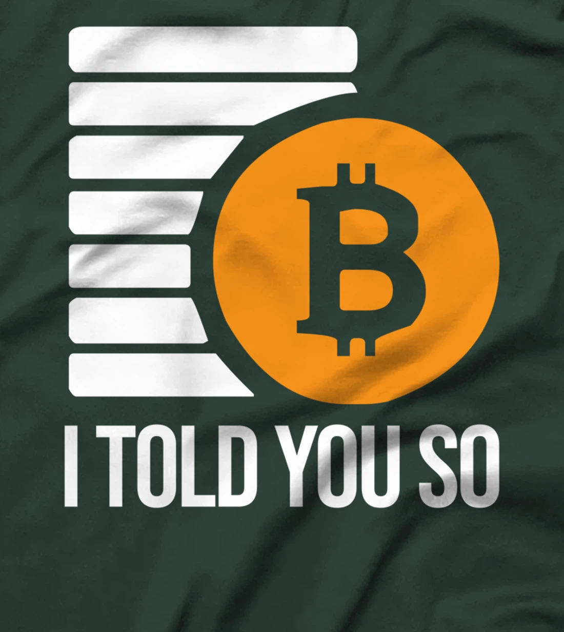 I Told You So Cryptocurrency Trading Funny Bitcoin Investor T-Shirt