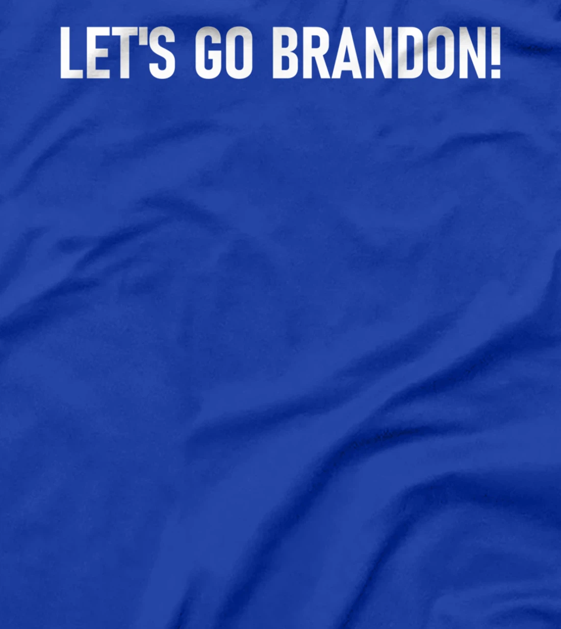 LET'S GO BRANDON Meme T-Shirt