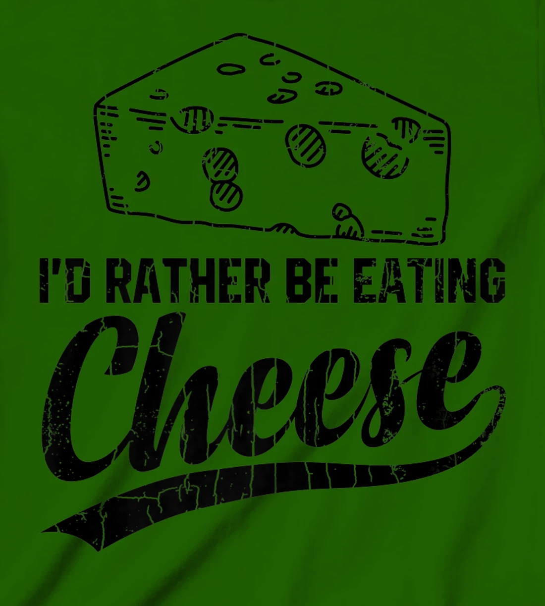 Womens I'd Rather Be Eating Cheese Funny Food Lover Eater Graphic T-Shirt, Kid T-Shirt and Women T-Shirt