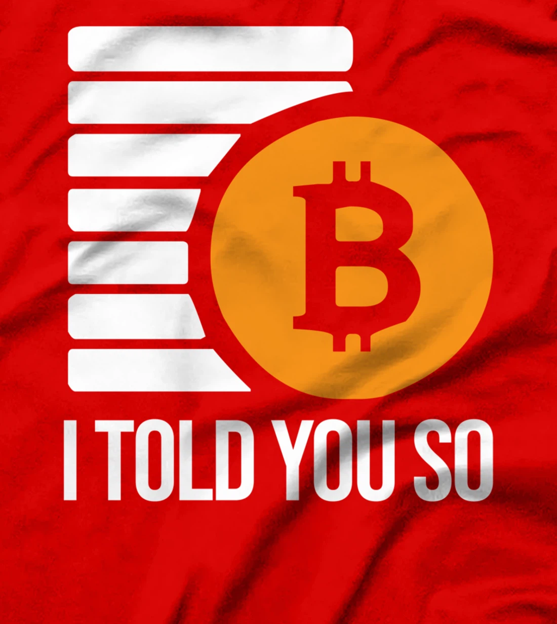 I Told You So Cryptocurrency Trading Funny Bitcoin Investor T-Shirt