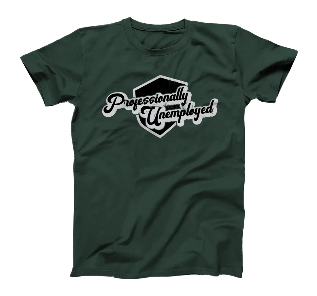 Professionally unemployed I pension T-Shirt