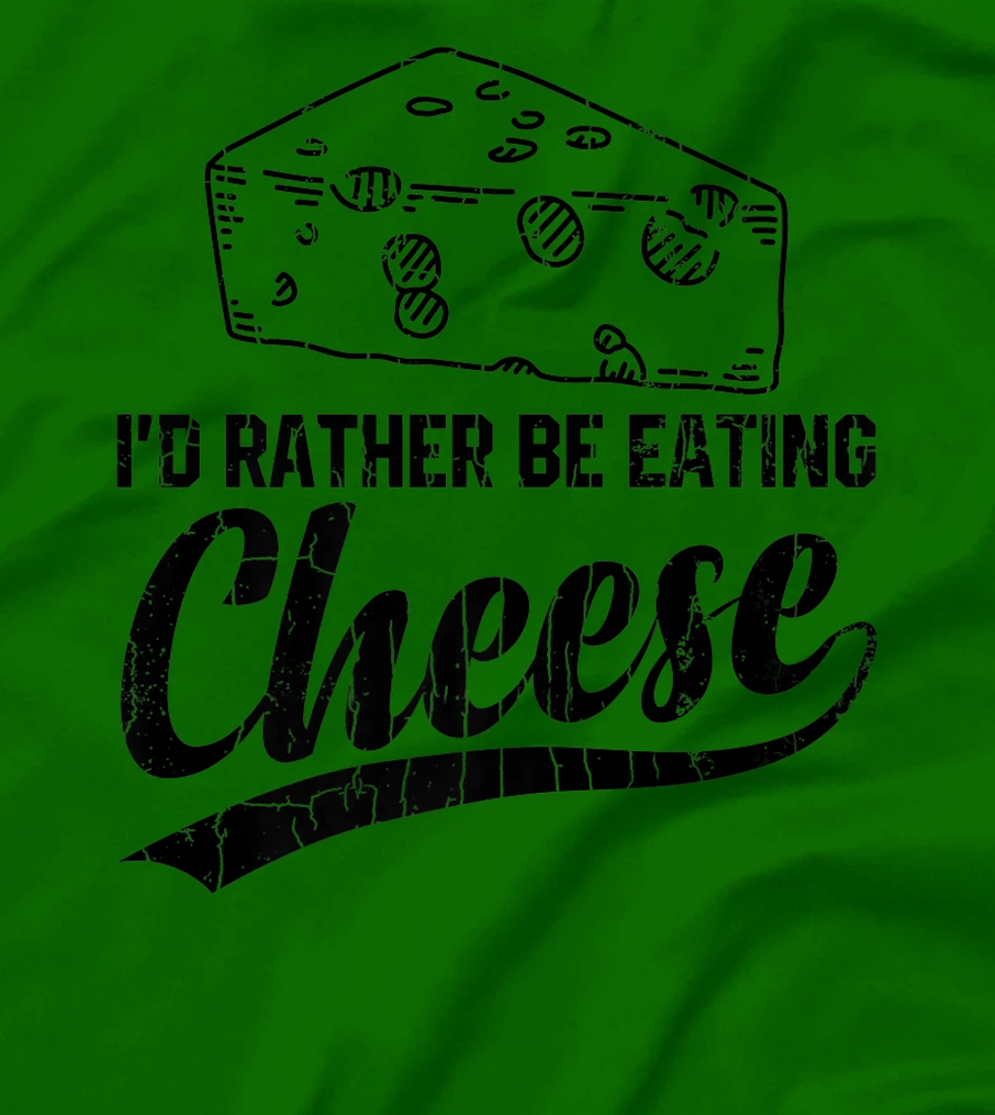 Womens I'd Rather Be Eating Cheese Funny Food Lover Eater Graphic T-Shirt, Kid T-Shirt and Women T-Shirt
