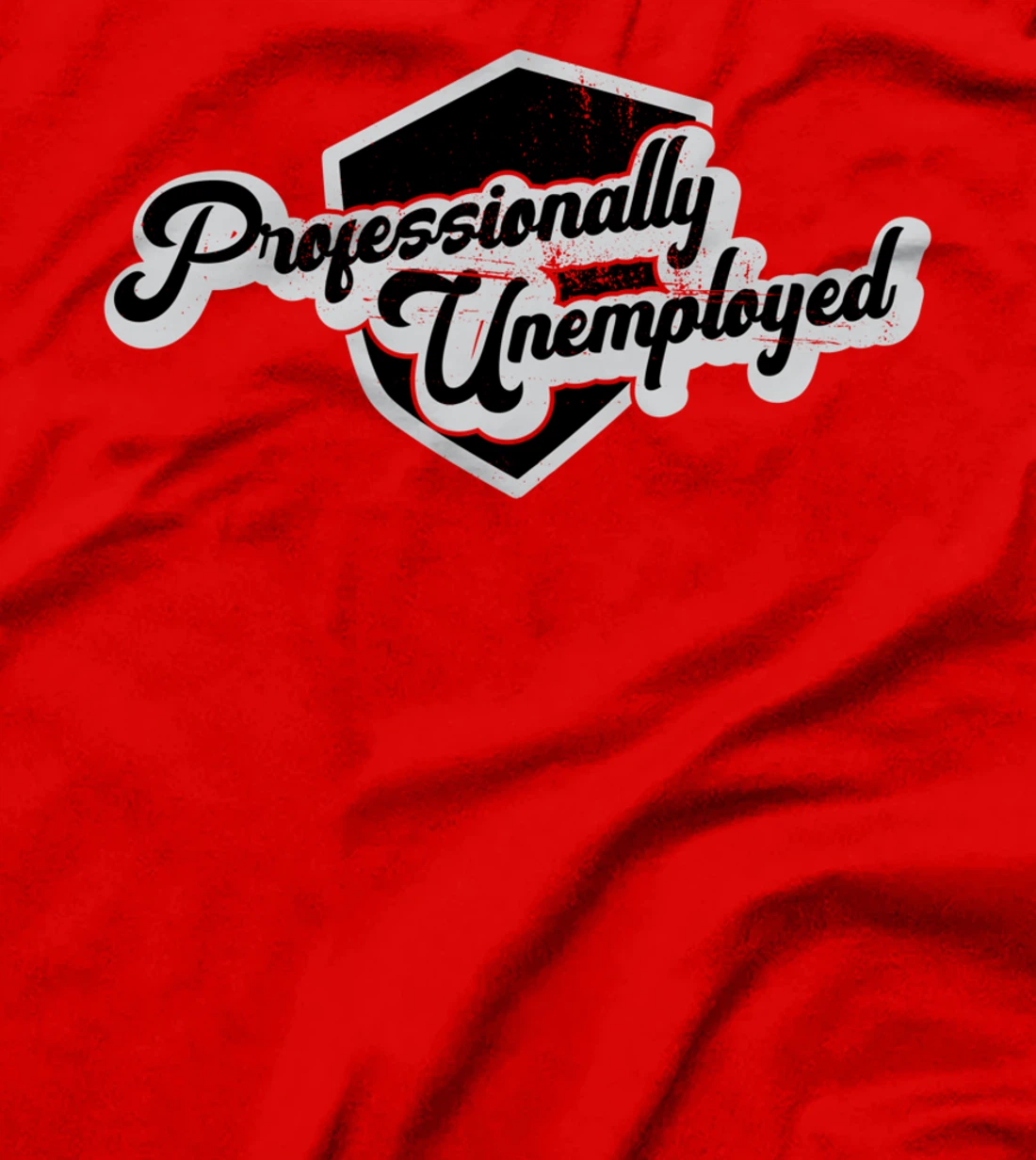 Professionally unemployed I pension T-Shirt