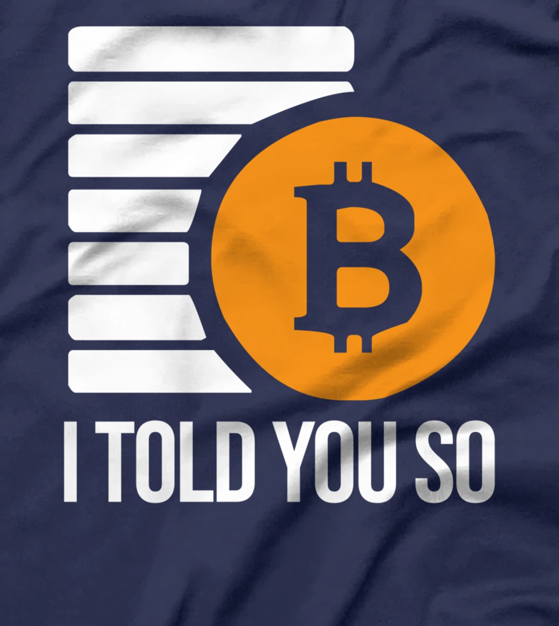 I Told You So Cryptocurrency Trading Funny Bitcoin Investor T-Shirt