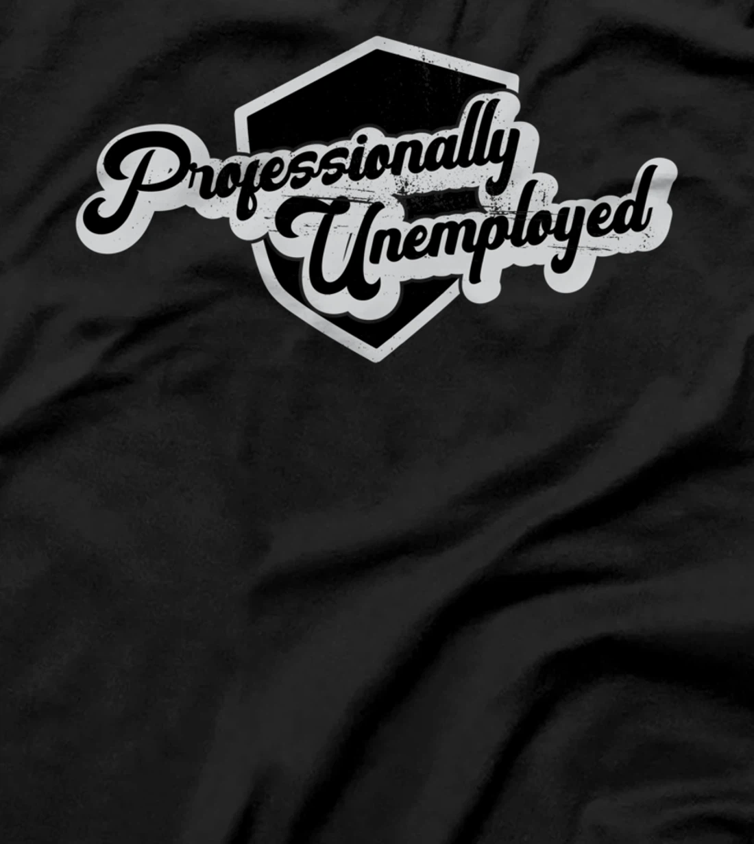 Professionally unemployed I pension T-Shirt