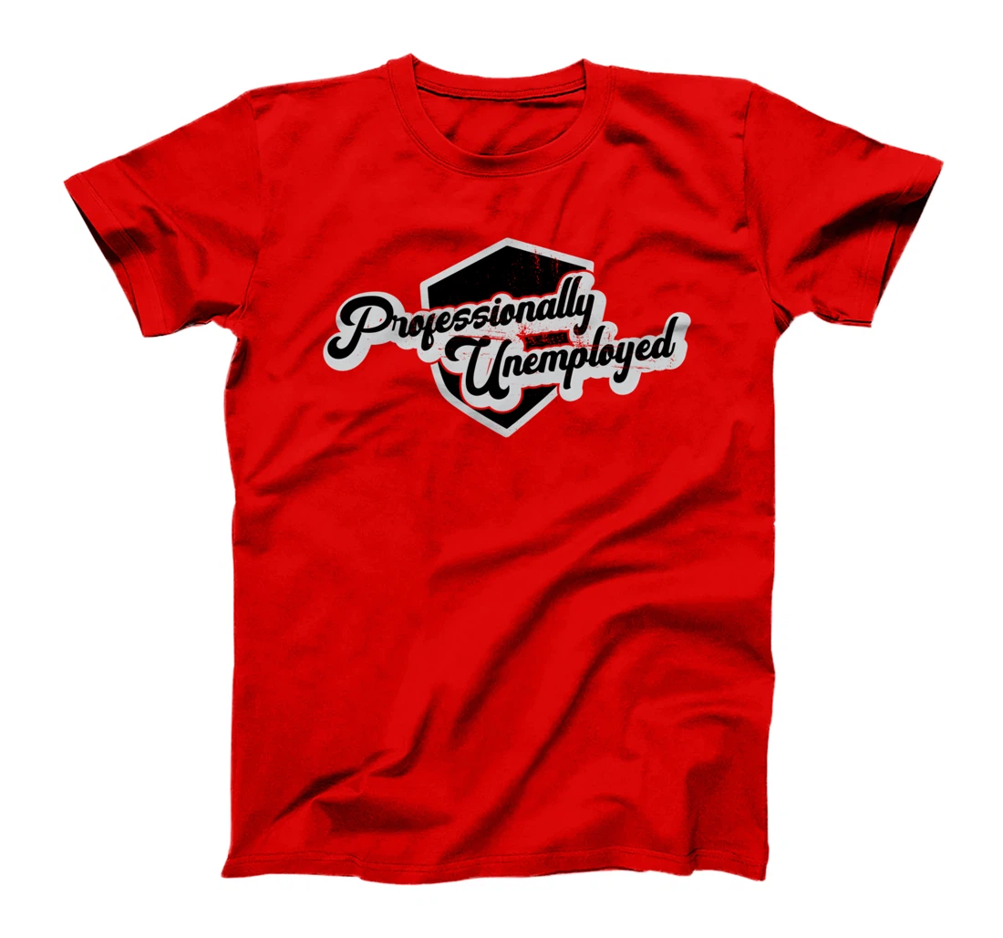 Professionally unemployed I pension T-Shirt