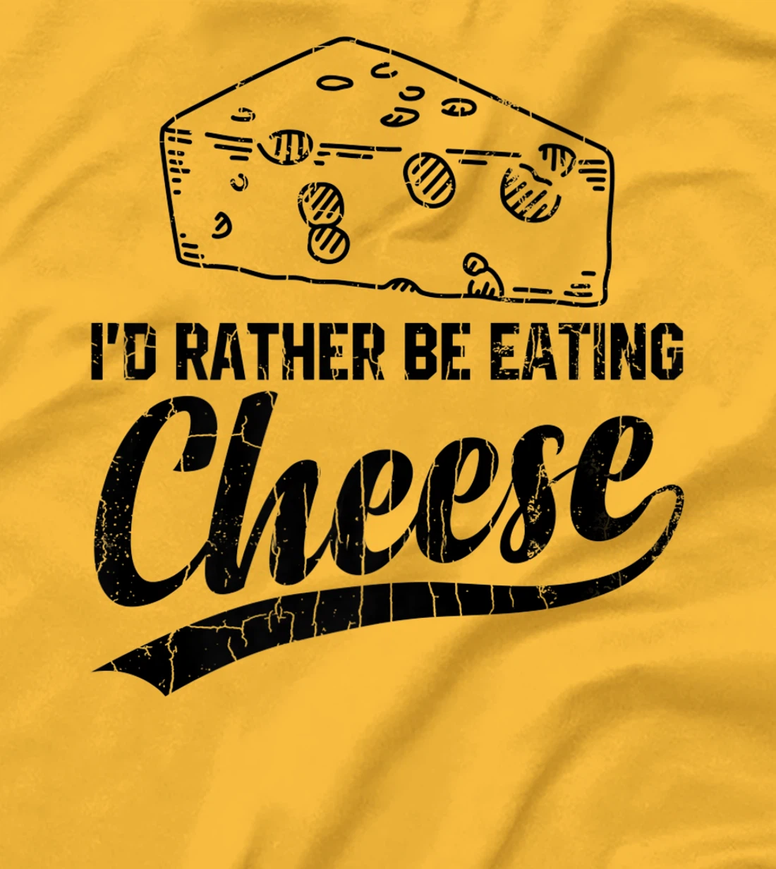 Womens I'd Rather Be Eating Cheese Funny Food Lover Eater Graphic T-Shirt, Kid T-Shirt and Women T-Shirt