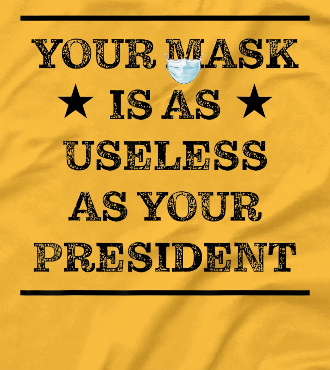 Womens Mask is as useless and your president T-Shirt, Women T-Shirt