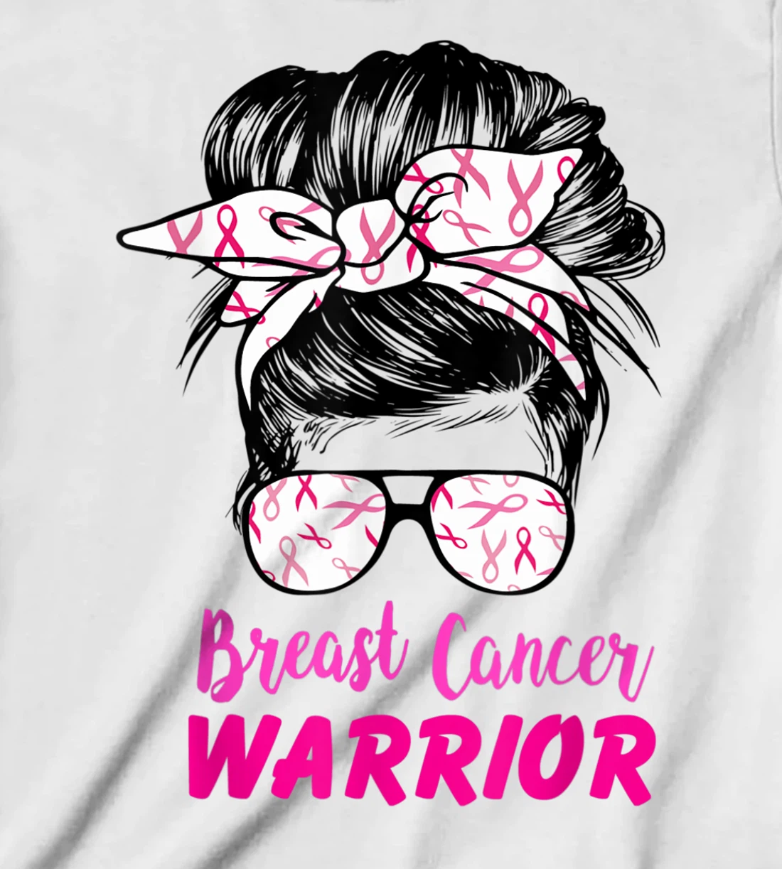 Womens Breast Cancer Warrior with messy bun breast cancer survivor T-Shirt, Kid T-Shirt and Women T-Shirt