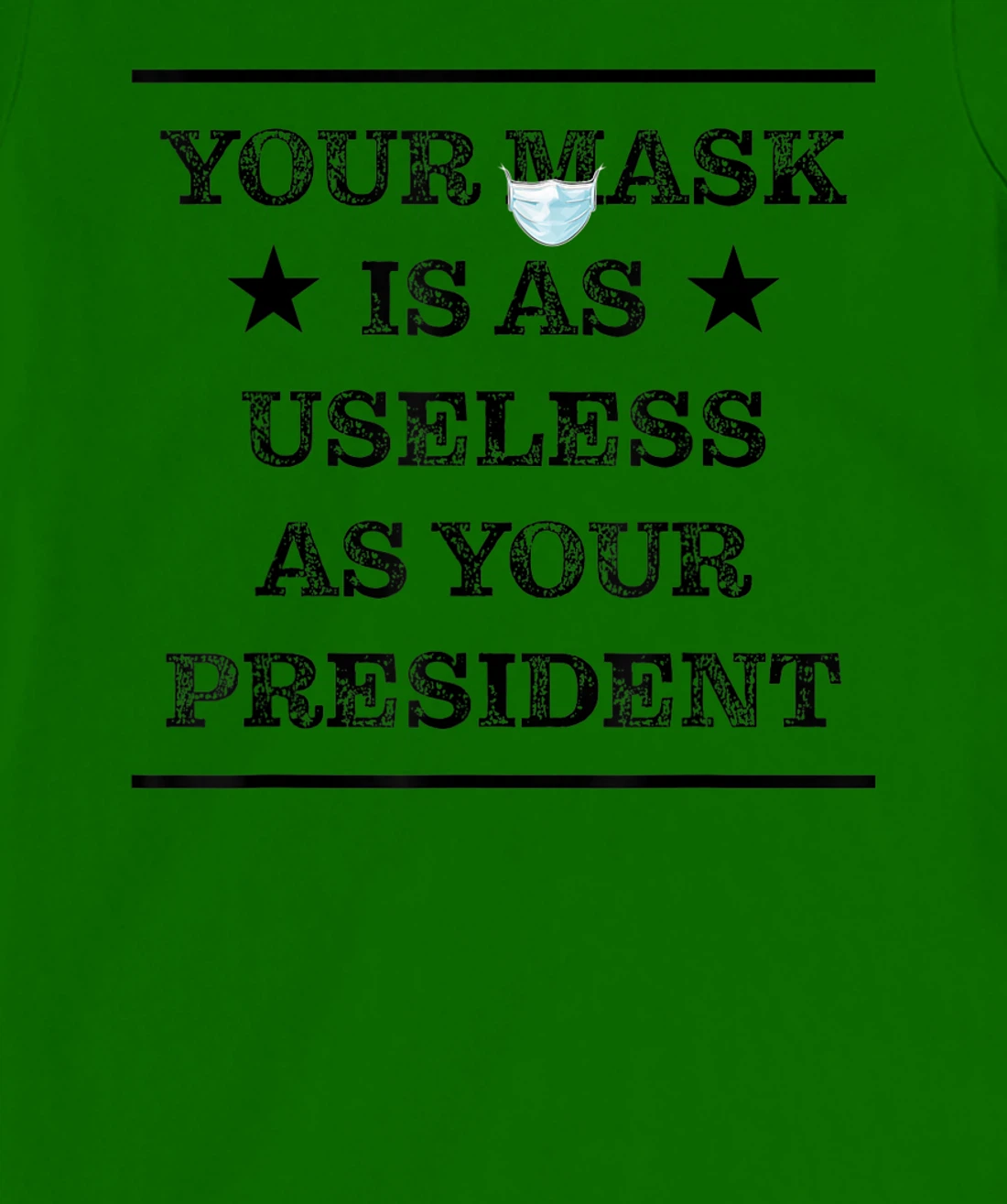 Womens Mask is as useless and your president T-Shirt, Women T-Shirt