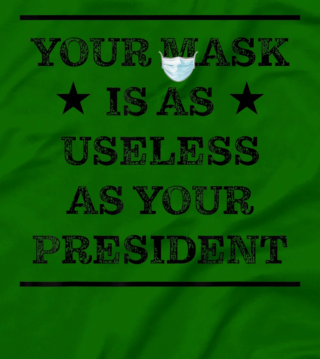 Womens Mask is as useless and your president T-Shirt, Women T-Shirt