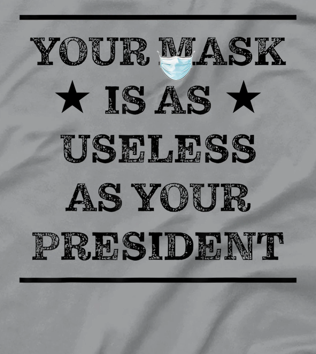Womens Mask is as useless and your president T-Shirt, Women T-Shirt