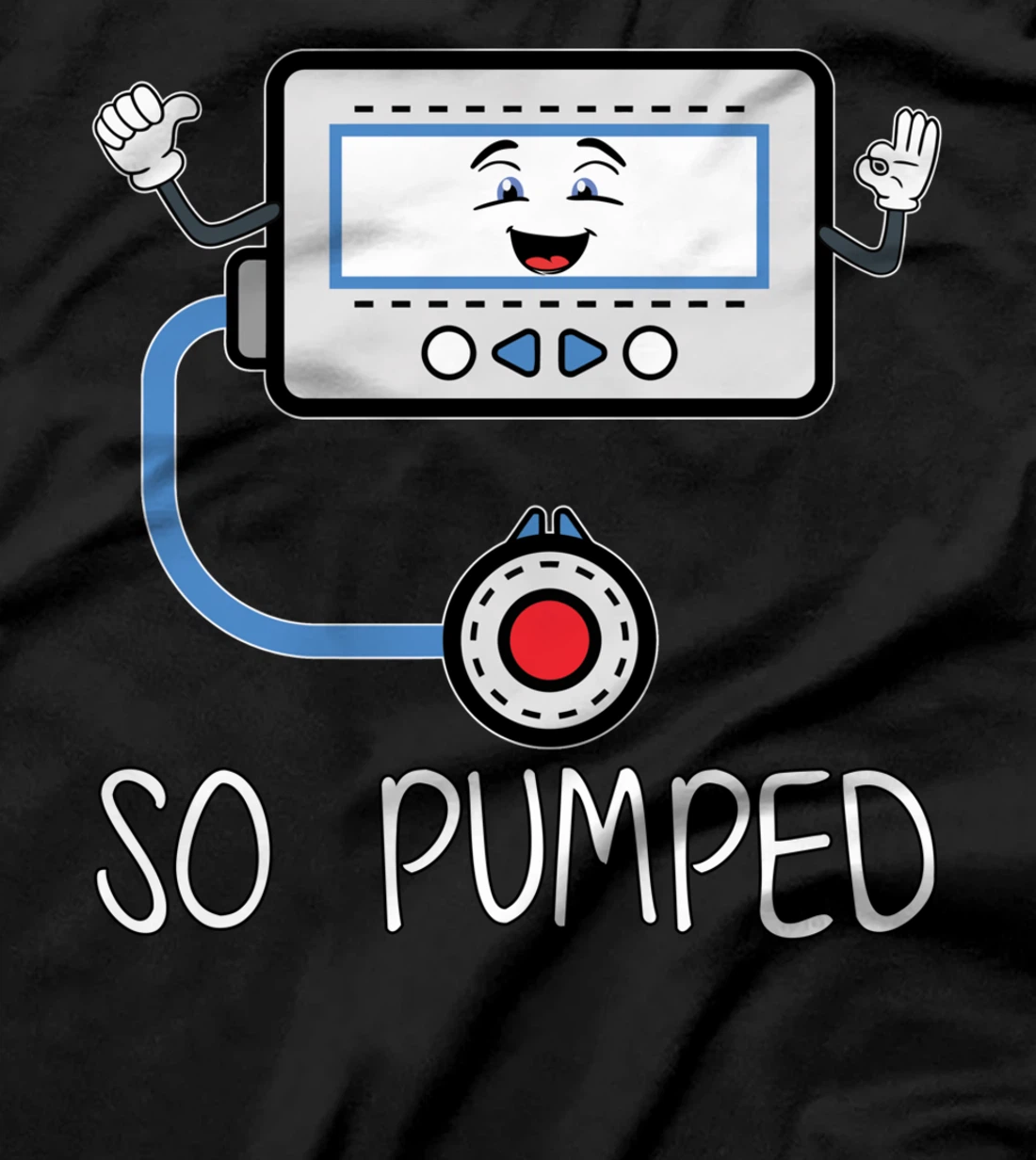 So Pumped I Insulin Pump Diabetic Funny Type One Diabetes T-Shirt