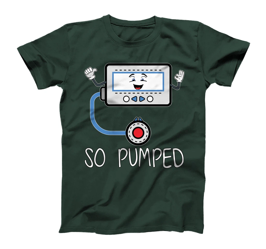 So Pumped I Insulin Pump Diabetic Funny Type One Diabetes T-Shirt