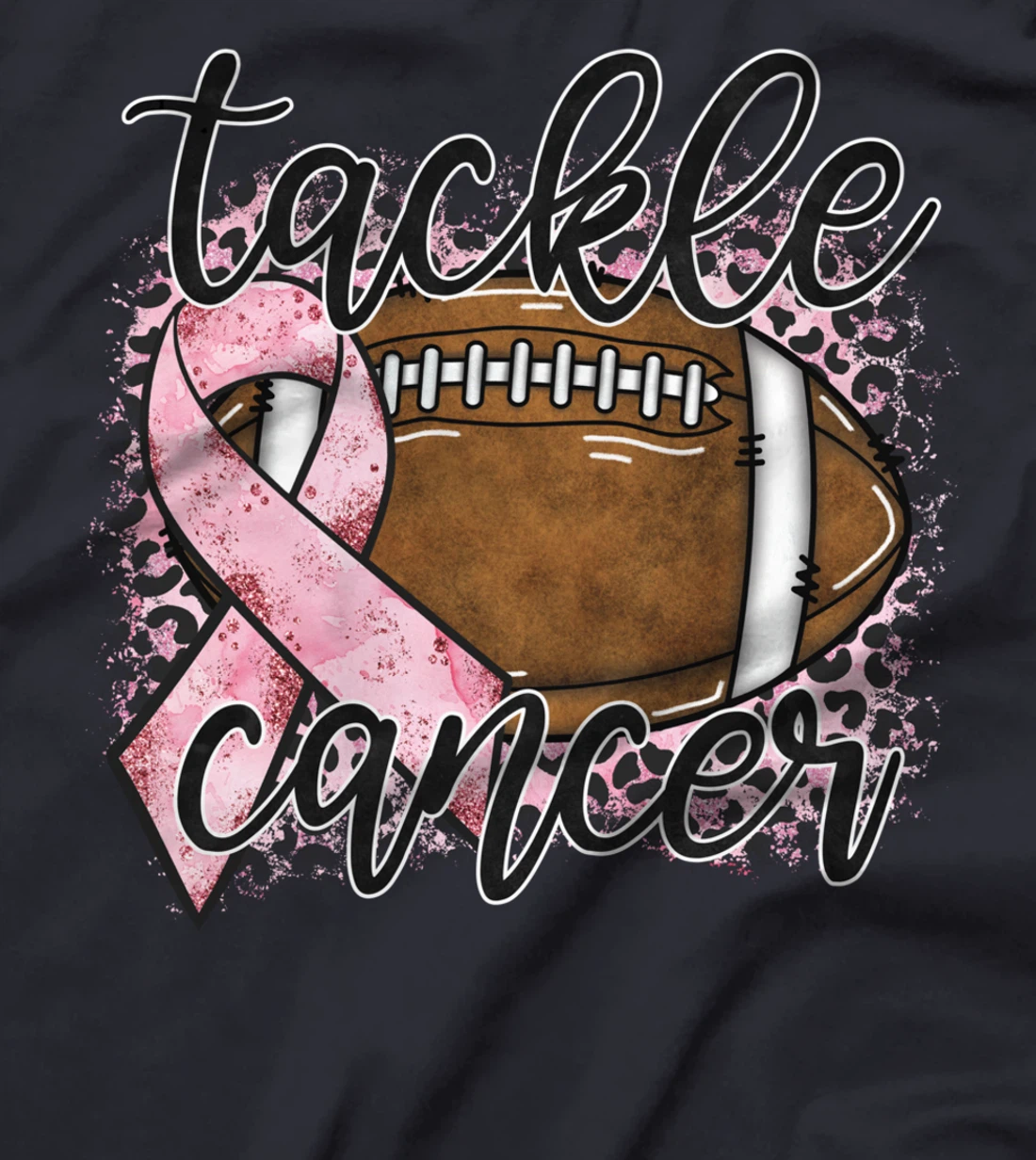 Cancer awareness, breast cancer, tackle cancer, football T-Shirt