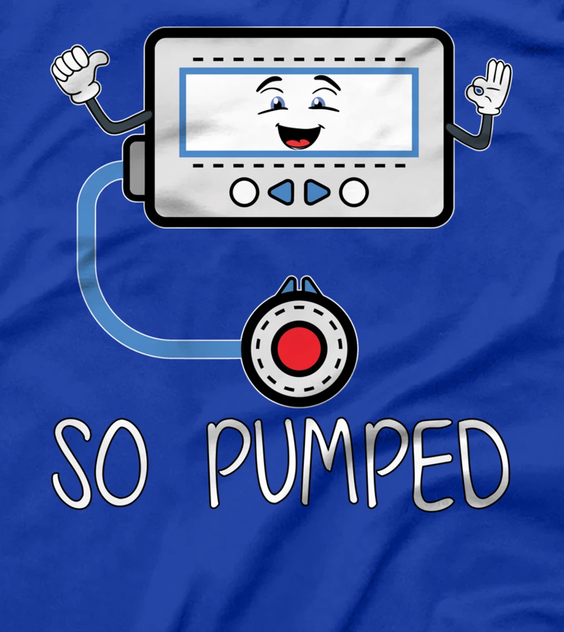 So Pumped I Insulin Pump Diabetic Funny Type One Diabetes T-Shirt