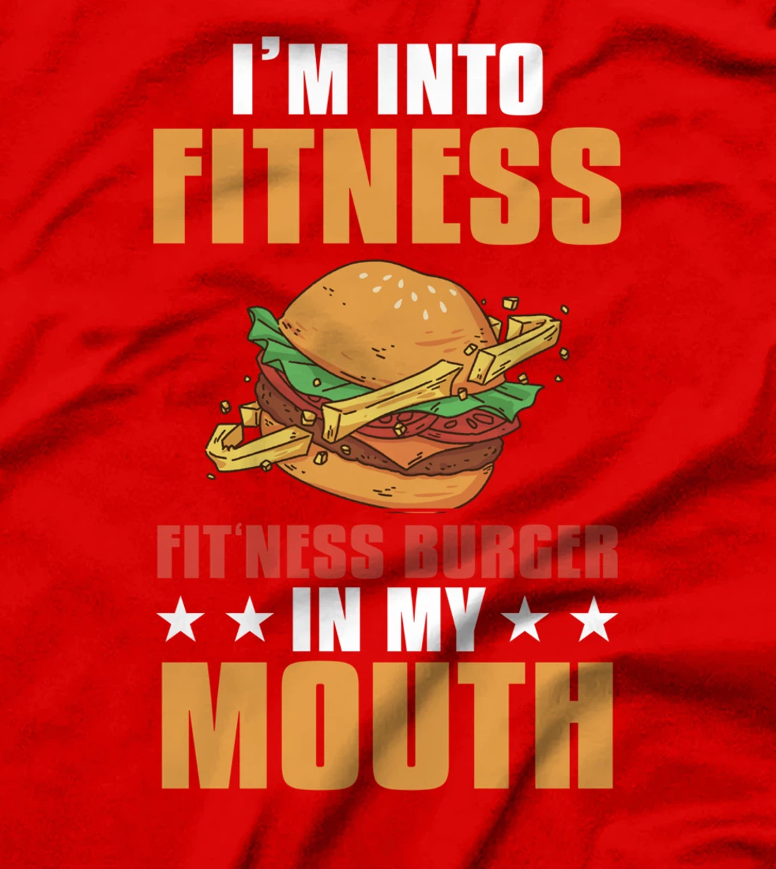 I'm Into Fitness Burger Funny Gym Workout T-Shirt