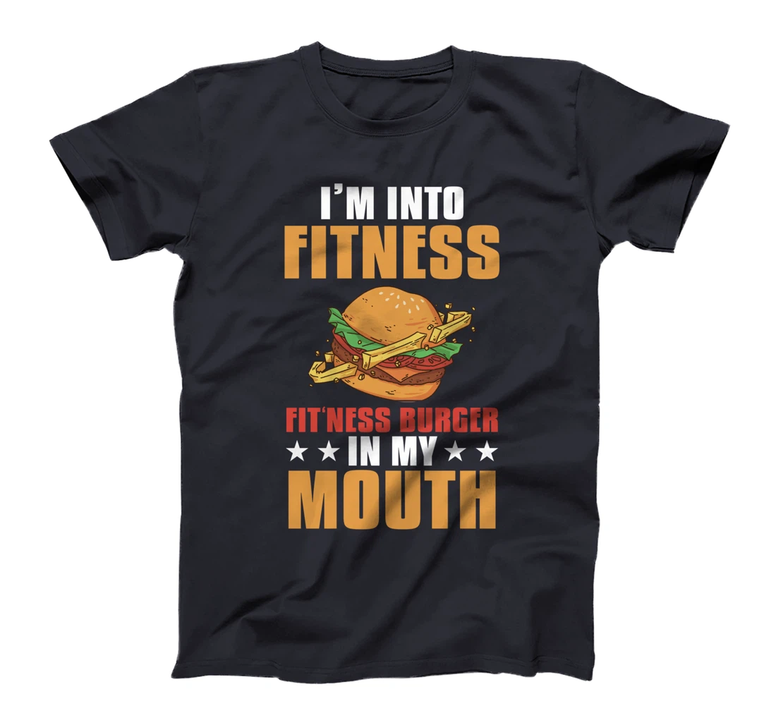 I'm Into Fitness Burger Funny Gym Workout T-Shirt