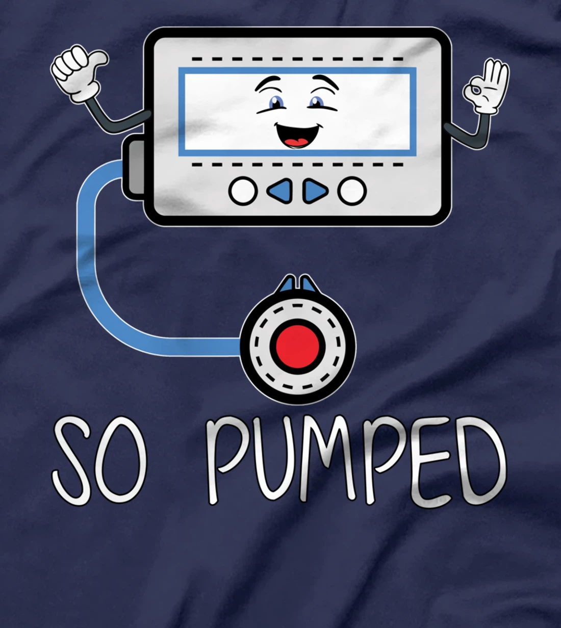 So Pumped I Insulin Pump Diabetic Funny Type One Diabetes T-Shirt