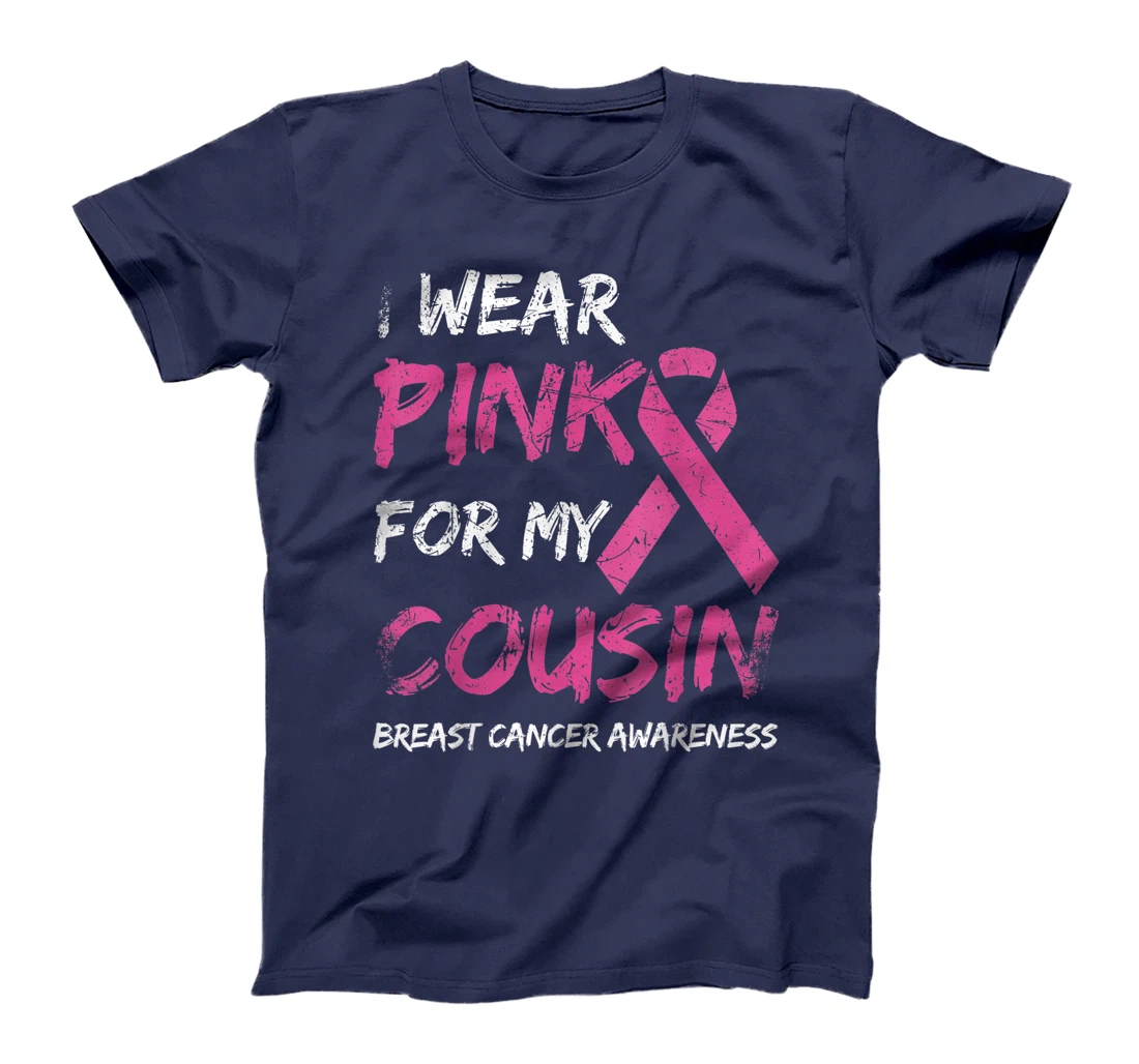 I Wear Pink For My Cousin Breast Cancer Awareness Ribbon T-Shirt, Kid T-Shirt and Women T-Shirt