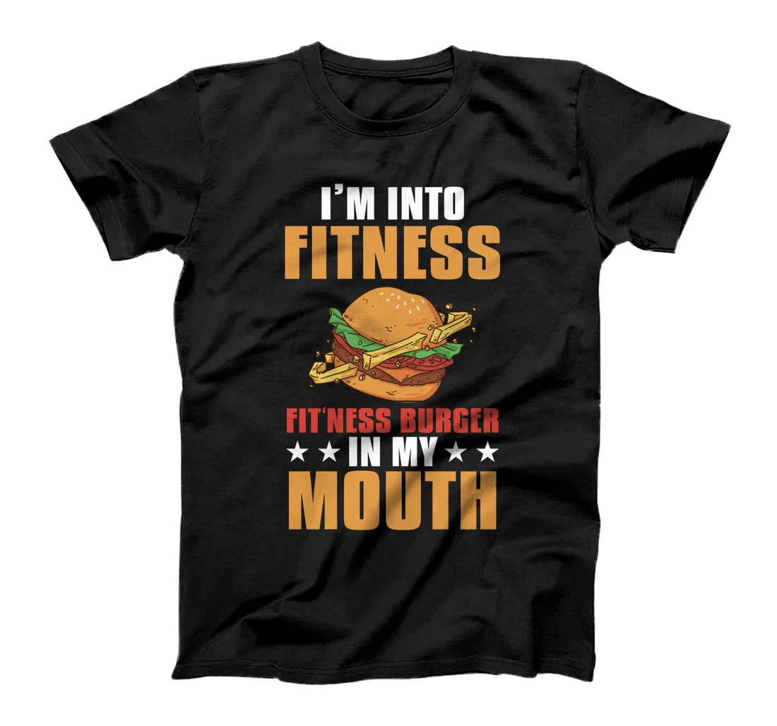 I'm Into Fitness Burger Funny Gym Workout T-Shirt
