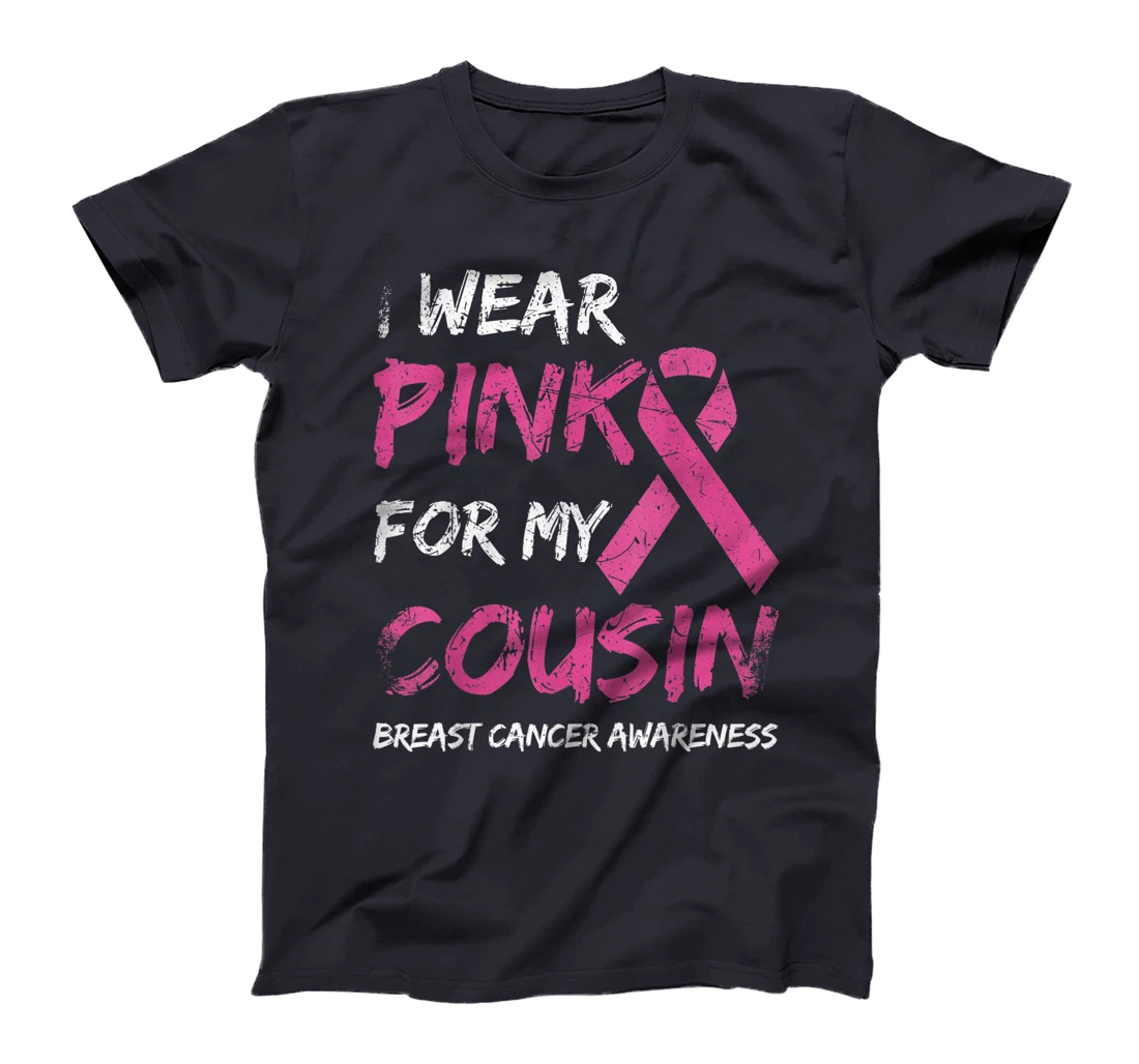 I Wear Pink For My Cousin Breast Cancer Awareness Ribbon T-Shirt, Kid T-Shirt and Women T-Shirt