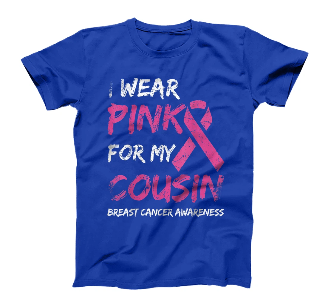 I Wear Pink For My Cousin Breast Cancer Awareness Ribbon T-Shirt, Kid T-Shirt and Women T-Shirt