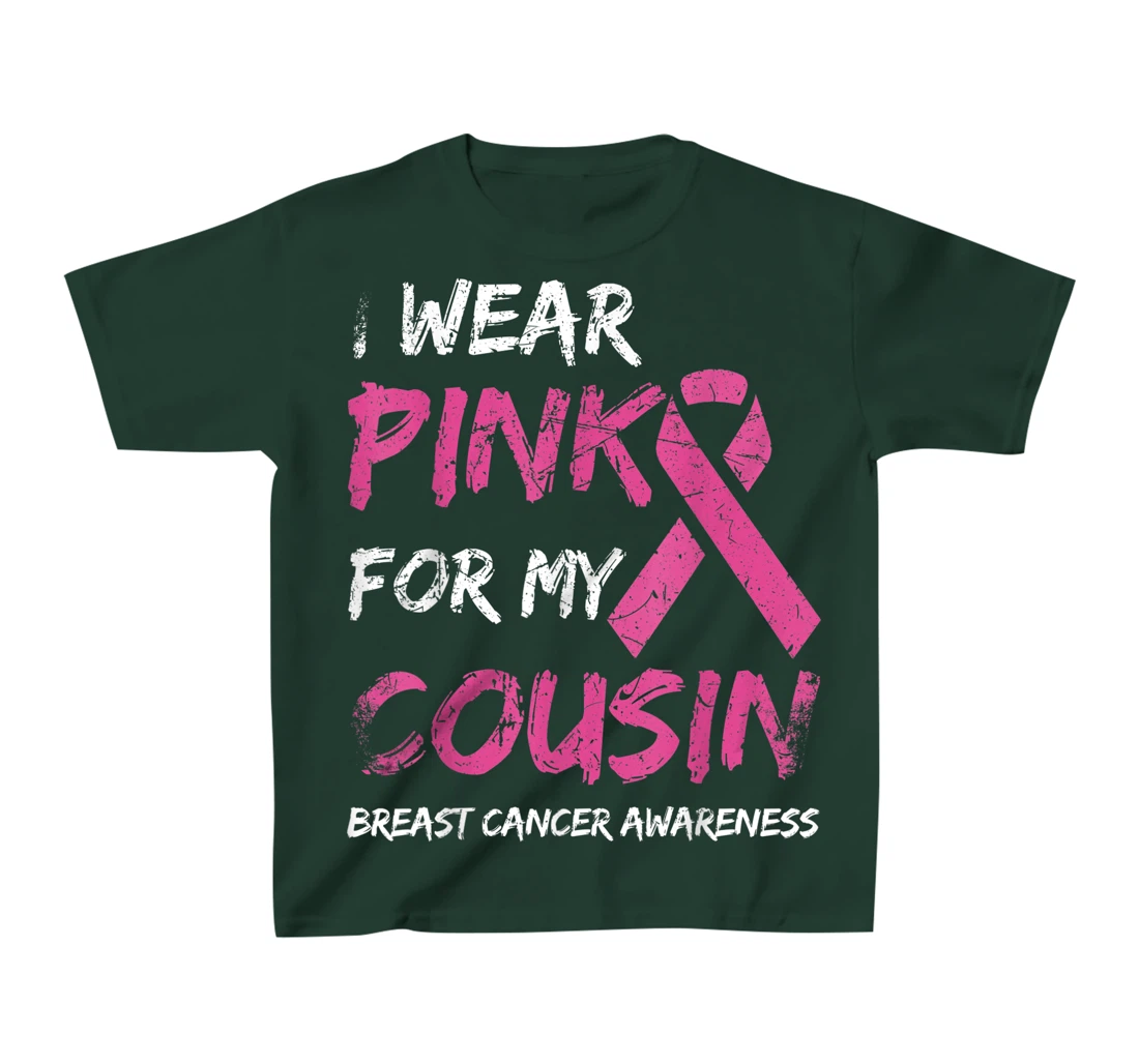 I Wear Pink For My Cousin Breast Cancer Awareness Ribbon T-Shirt, Kid T-Shirt and Women T-Shirt