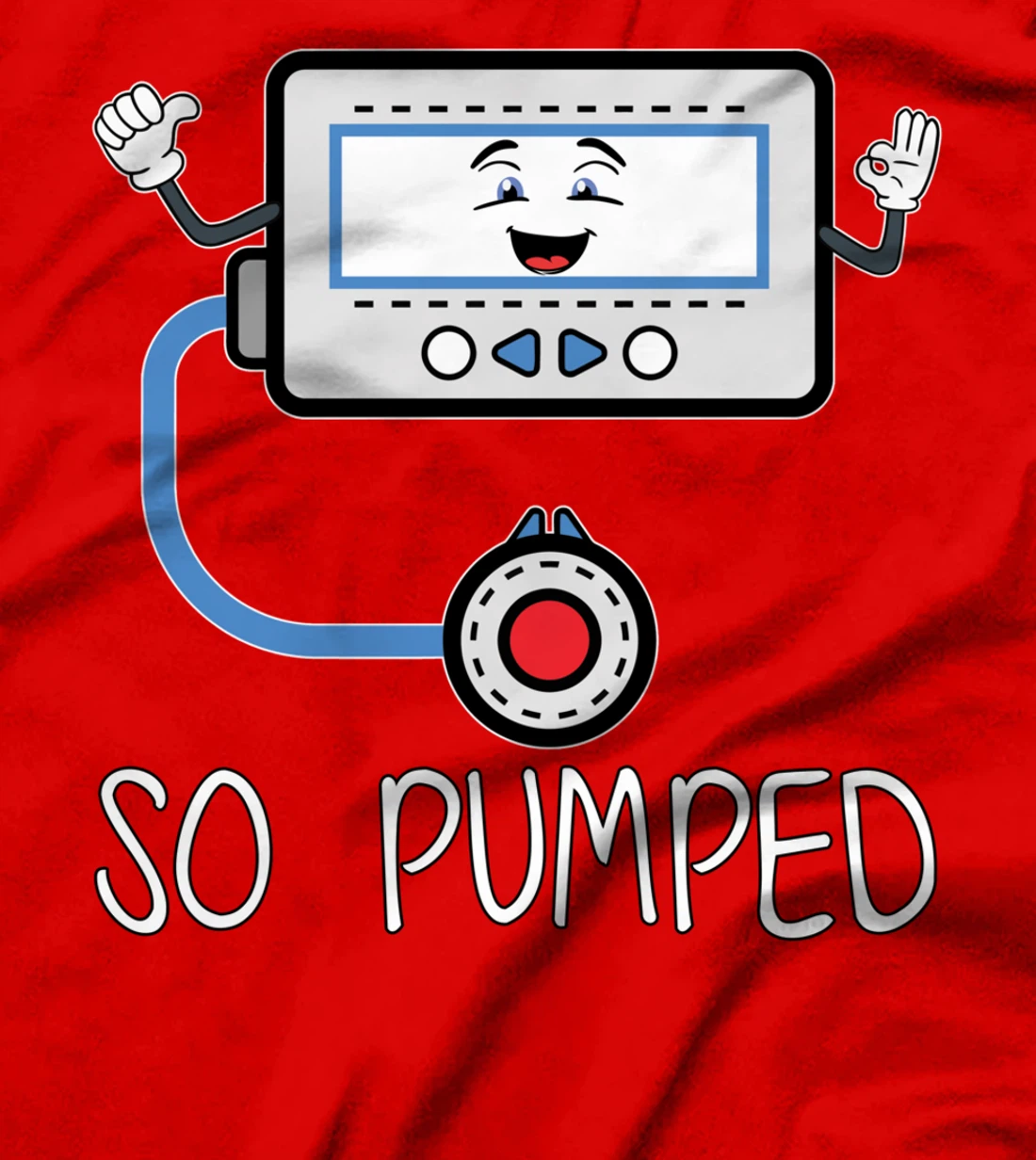 So Pumped I Insulin Pump Diabetic Funny Type One Diabetes T-Shirt