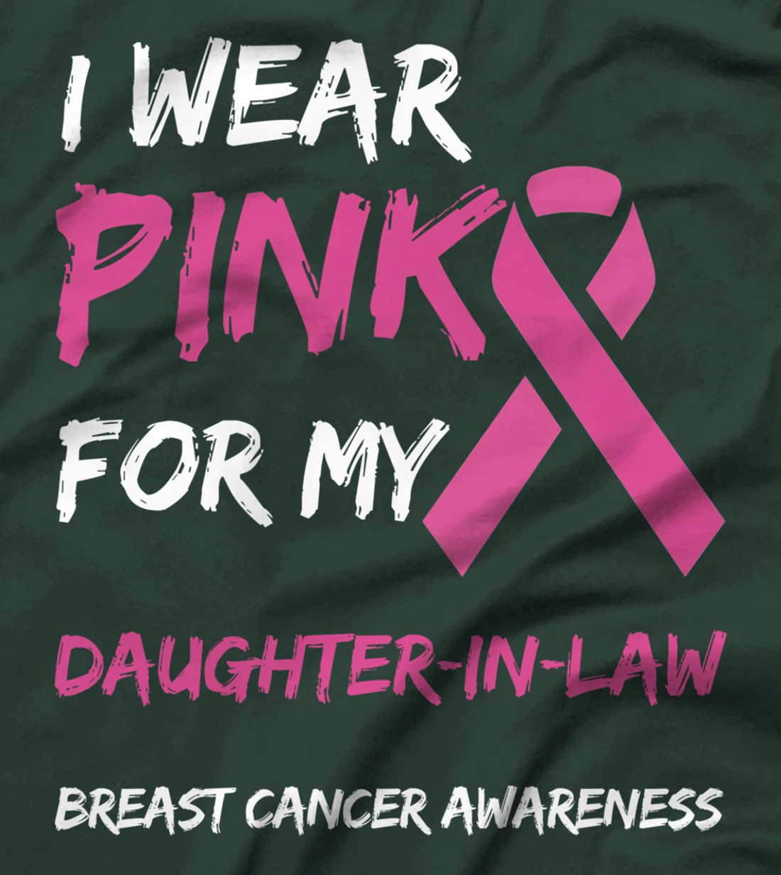 I Wear Pink For My Daughter-In-Law Breast Cancer Awareness T-Shirt