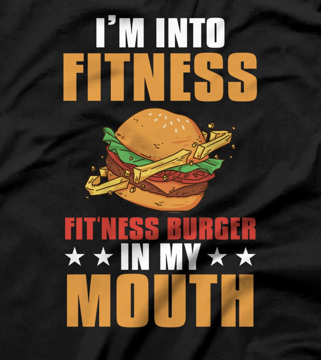 I'm Into Fitness Burger Funny Gym Workout T-Shirt