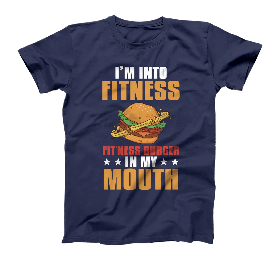 I'm Into Fitness Burger Funny Gym Workout T-Shirt