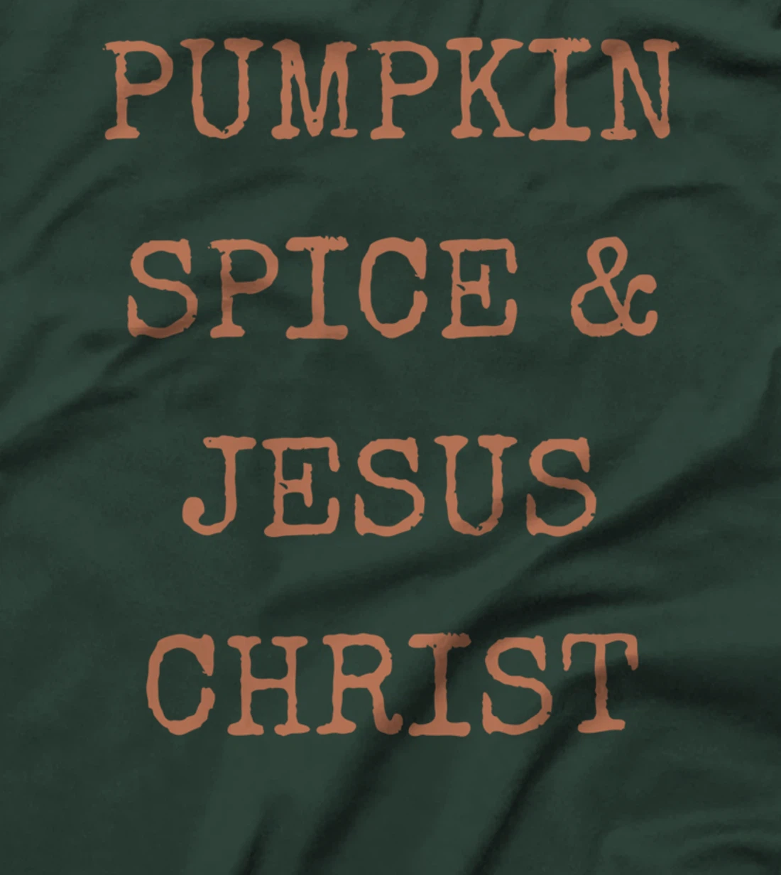 Pumpkin Spice & Jesus Christ T-Shirt