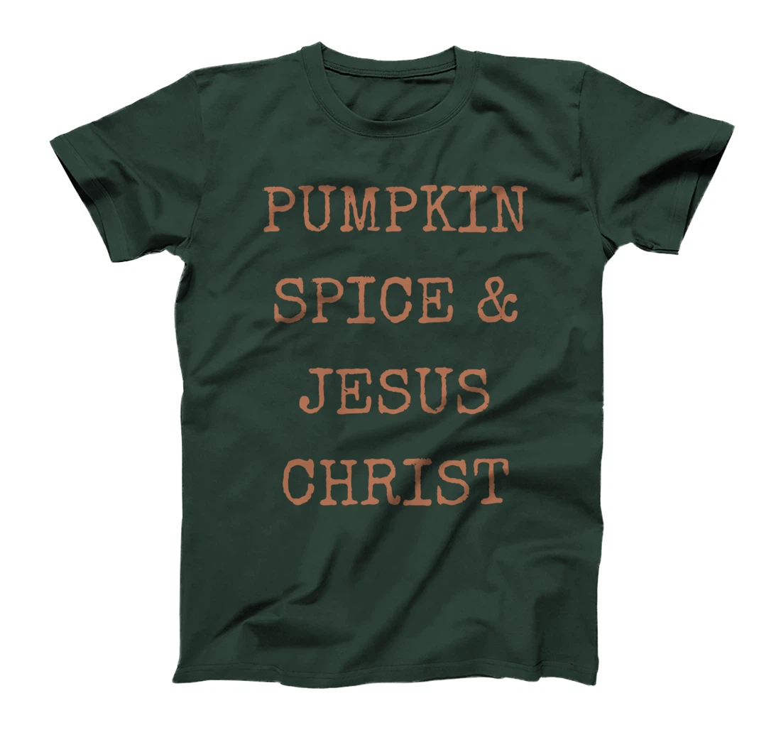 Pumpkin Spice & Jesus Christ T-Shirt