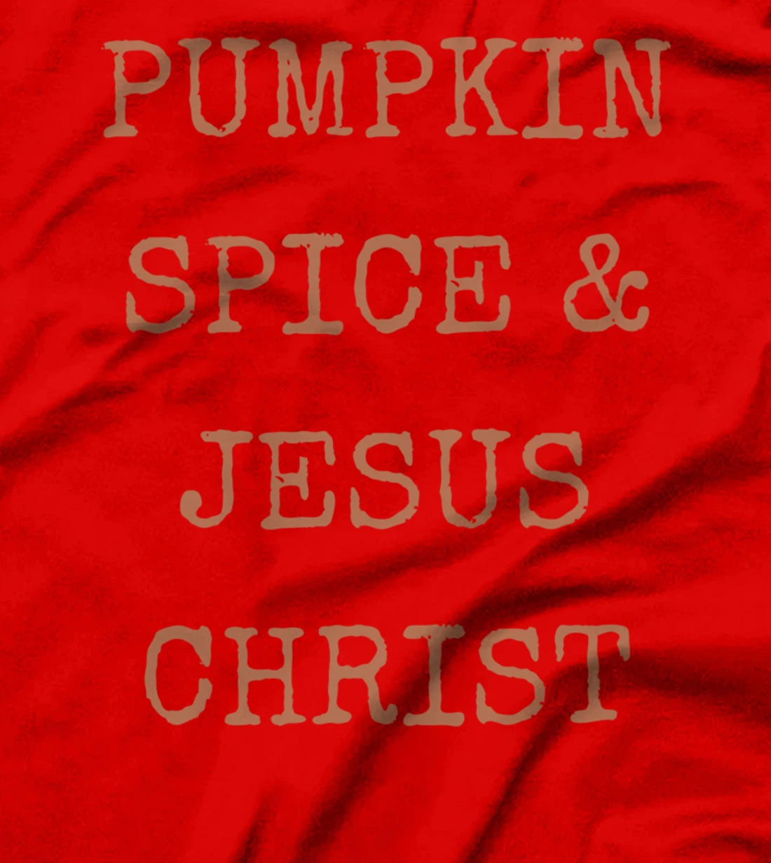 Pumpkin Spice & Jesus Christ T-Shirt
