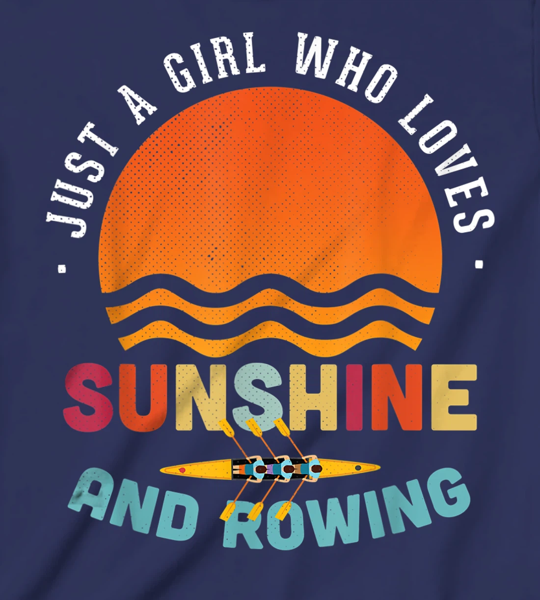 Just A Girl Who Loves Sunshine And Rowing - Rower Gift T-Shirt, Kid T-Shirt and Women T-Shirt