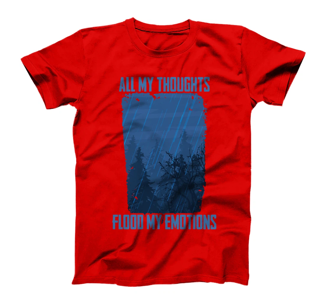 Gloomy - All My Thoughts Flood My Emotions - Raining T-Shirt