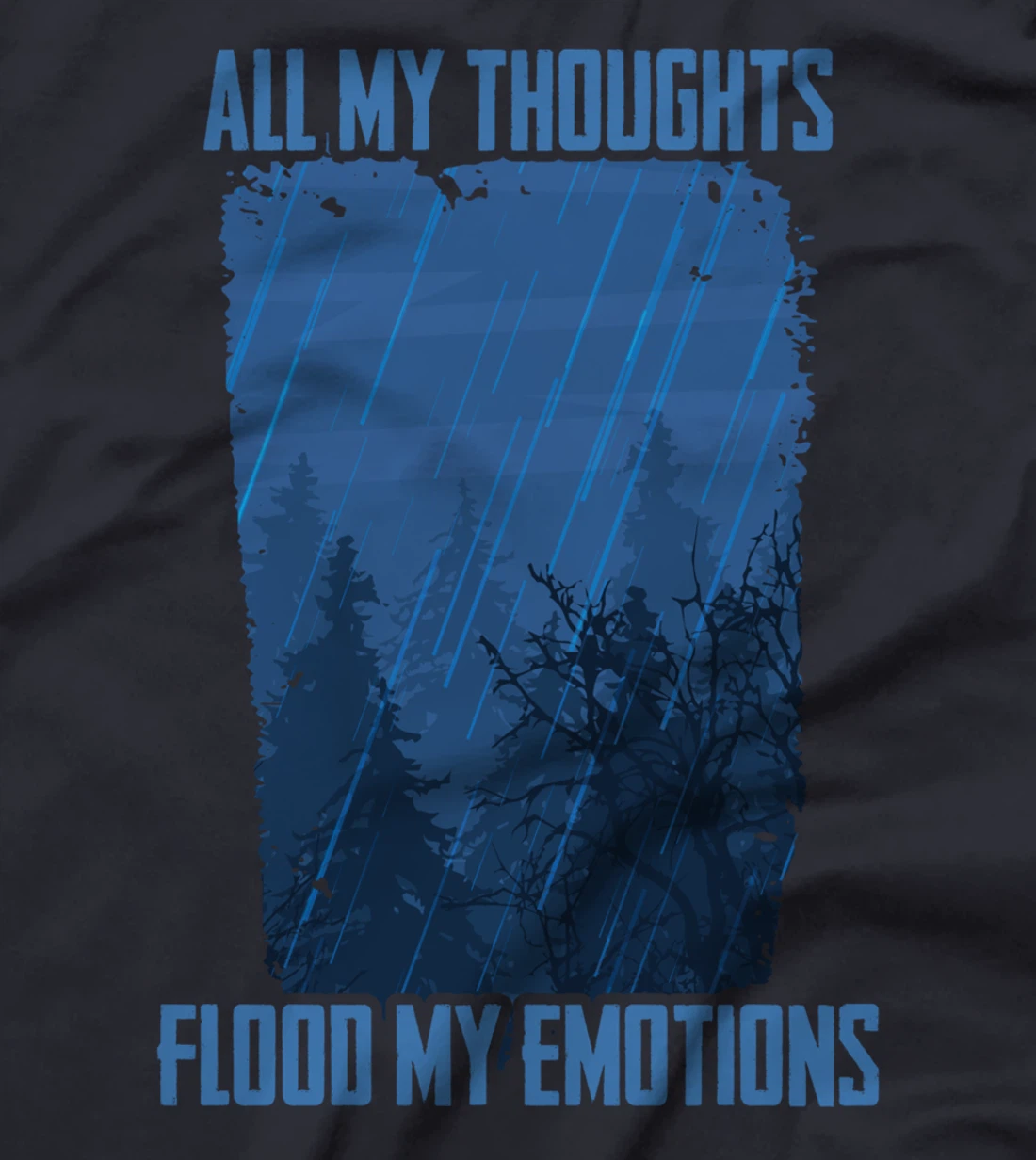 Gloomy - All My Thoughts Flood My Emotions - Raining T-Shirt