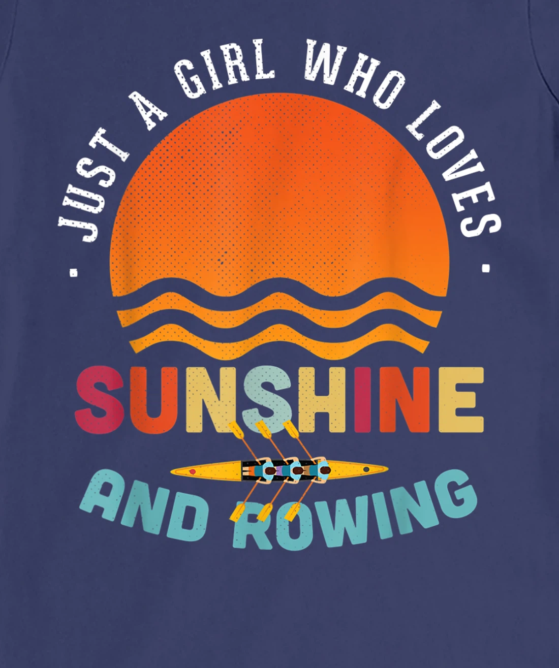 Just A Girl Who Loves Sunshine And Rowing - Rower Gift T-Shirt, Kid T-Shirt and Women T-Shirt