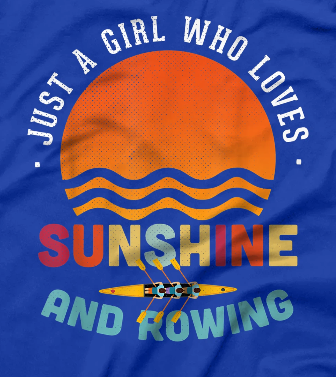 Just A Girl Who Loves Sunshine And Rowing - Rower Gift T-Shirt, Kid T-Shirt and Women T-Shirt