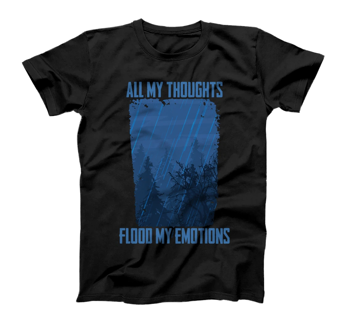 Gloomy - All My Thoughts Flood My Emotions - Raining T-Shirt