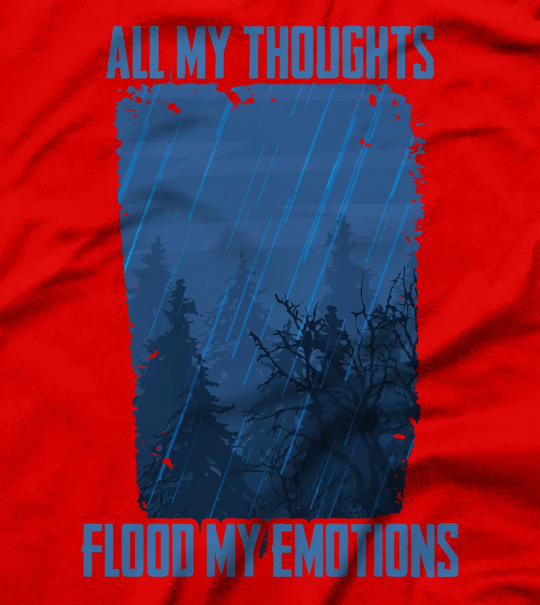 Gloomy - All My Thoughts Flood My Emotions - Raining T-Shirt