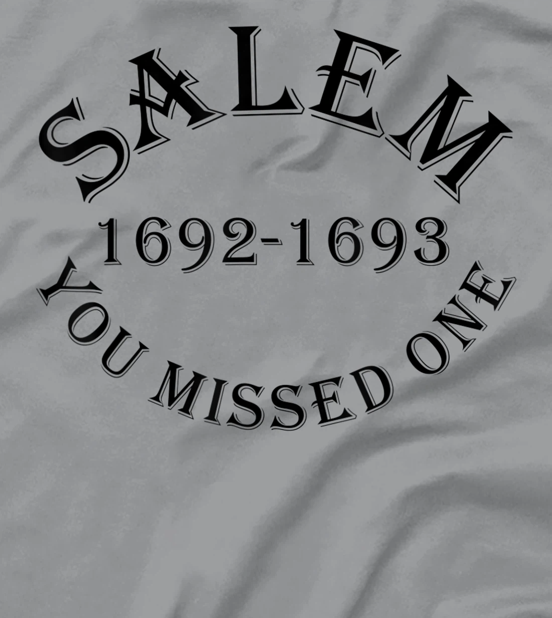 Salem You Missed One Witch Trials Black Text T-Shirt, Women T-Shirt