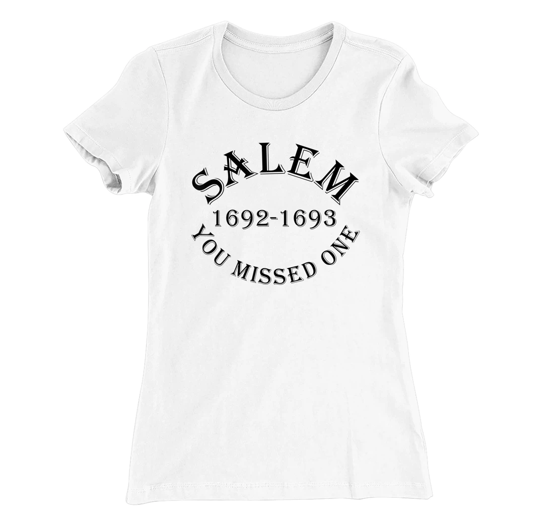 Salem You Missed One Witch Trials Black Text T-Shirt, Women T-Shirt