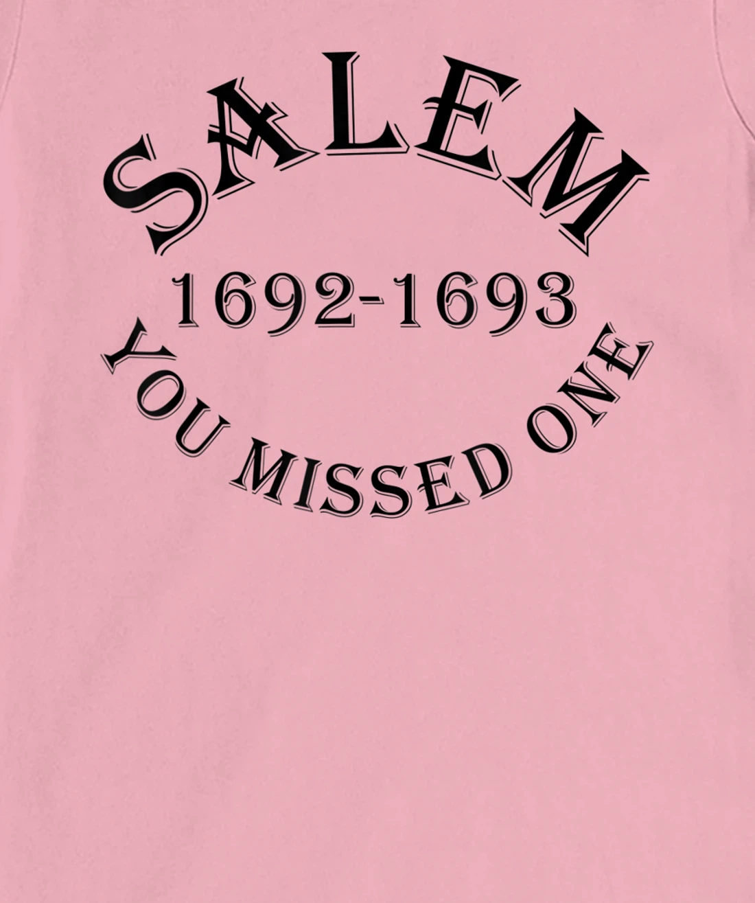 Salem You Missed One Witch Trials Black Text T-Shirt, Women T-Shirt