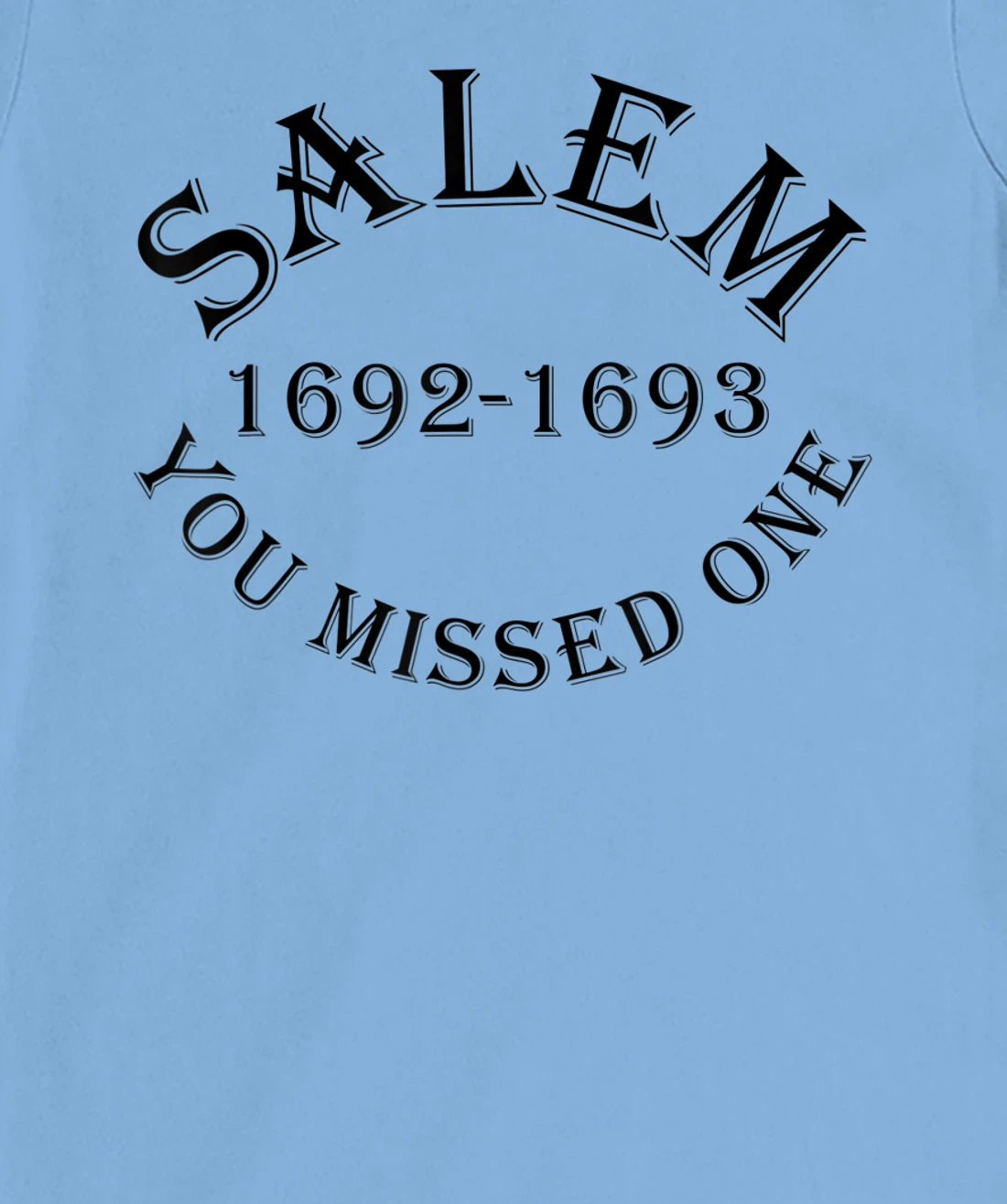 Salem You Missed One Witch Trials Black Text T-Shirt, Women T-Shirt