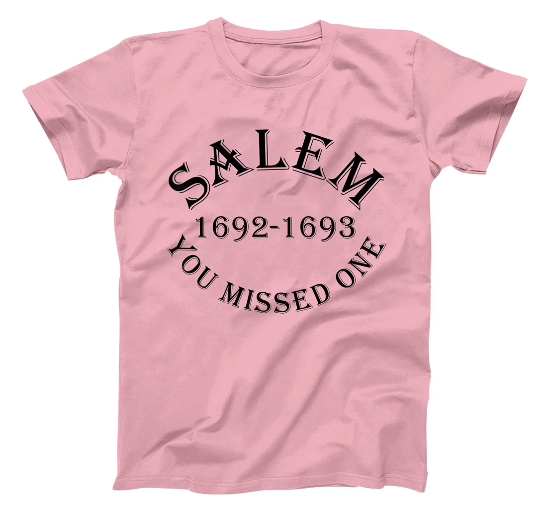 Salem You Missed One Witch Trials Black Text T-Shirt, Women T-Shirt