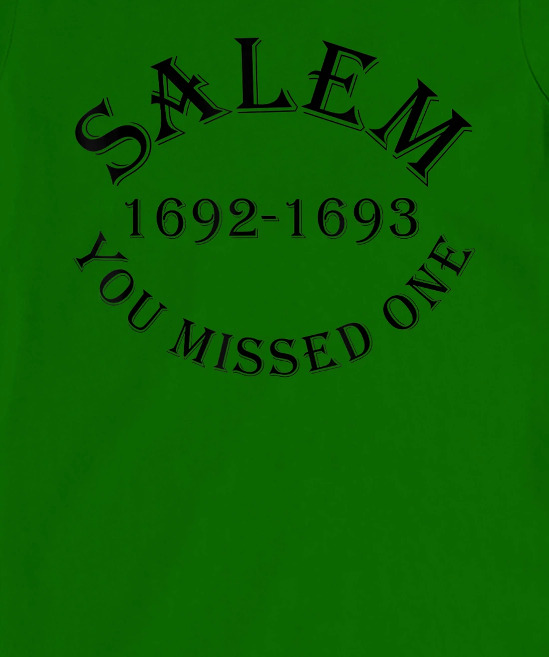 Salem You Missed One Witch Trials Black Text T-Shirt, Women T-Shirt